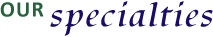 Our Specialties